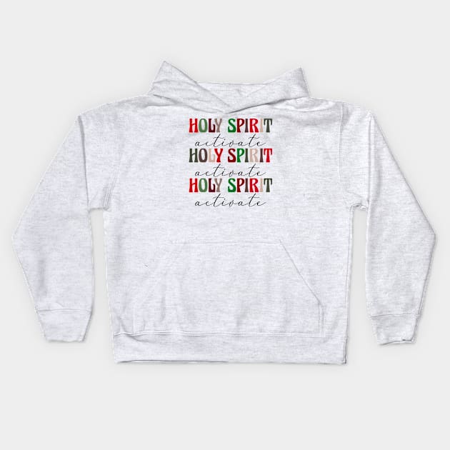 Holy Spirit Activate Christmas Kids Hoodie by BadrooGraphics Store